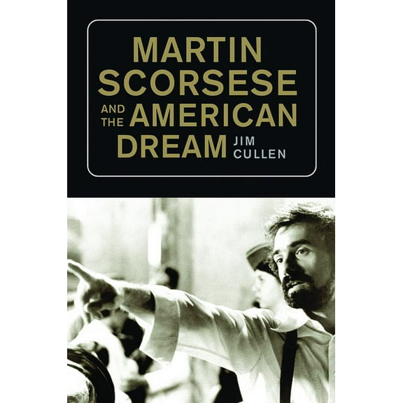 Martin Scorsese and the American Dream (Hardcover)