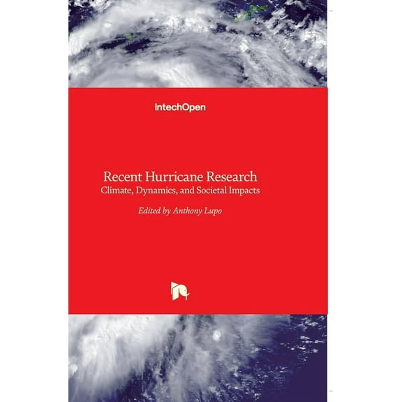 Recent Hurricane Research: Climate, Dynamics, and Societal Impacts (Hardcover)