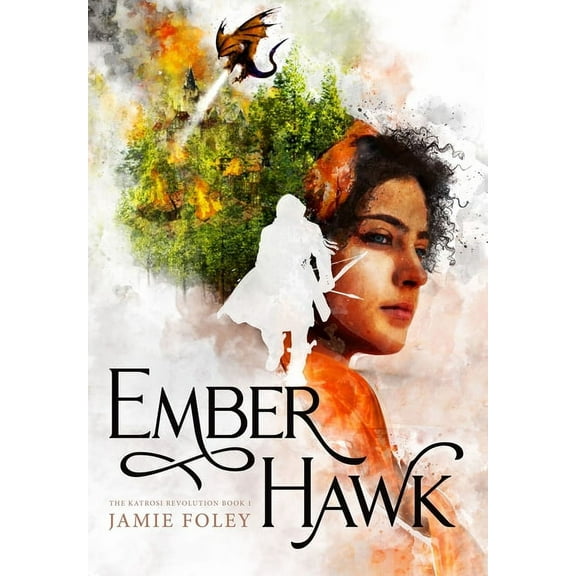 The Katrosi Revolution Emberhawk, Book 1, (Hardcover)