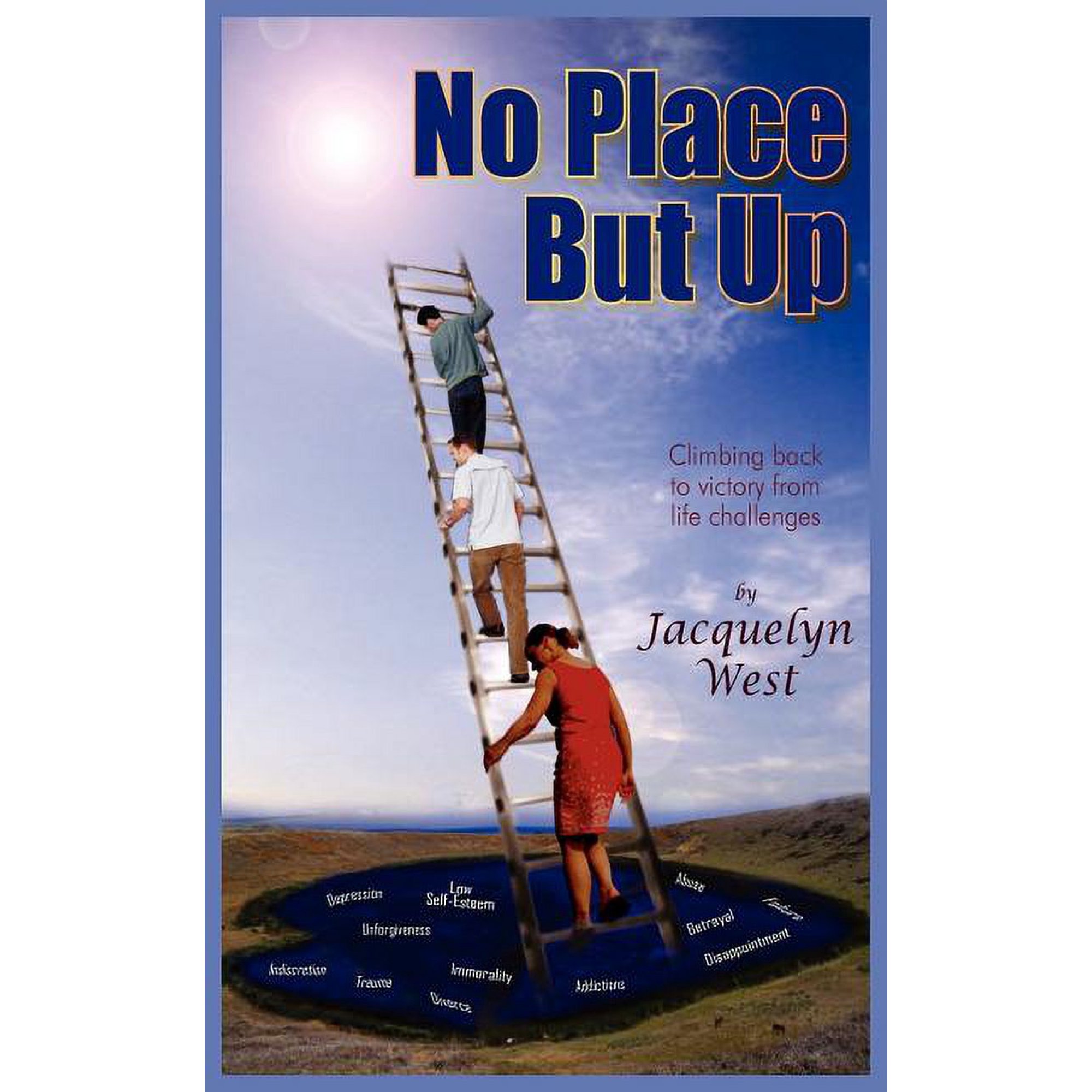 No Place But Up: Climbing back to victory from life challenges (Paperback)
