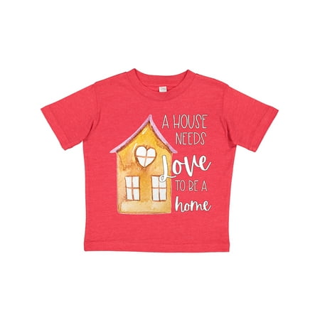 

Inktastic Family a House Needs Love to Be a Home Gift Toddler Boy or Toddler Girl T-Shirt