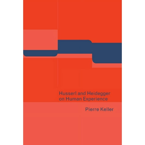 Husserl and Heidegger on Human Experience, (Hardcover)