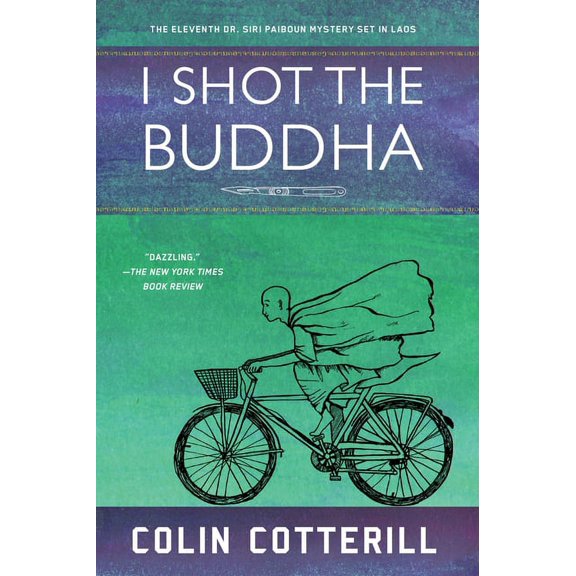 Dr. Siri Paiboun Mystery: I Shot the Buddha (Paperback)