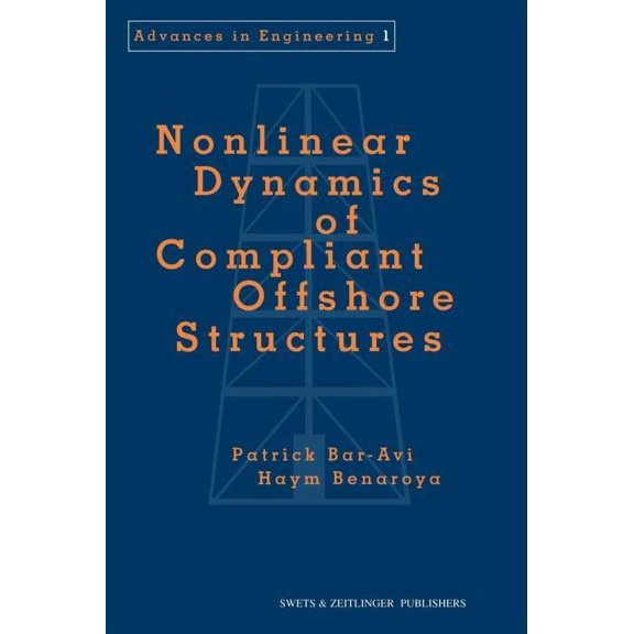 Advances in Engineering Nonlinear Dynamics of Compliant Offshore Structures, Book 01, (Hardcover)