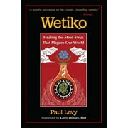 Wetiko : Healing the Mind-Virus That Plagues Our World (Paperback)