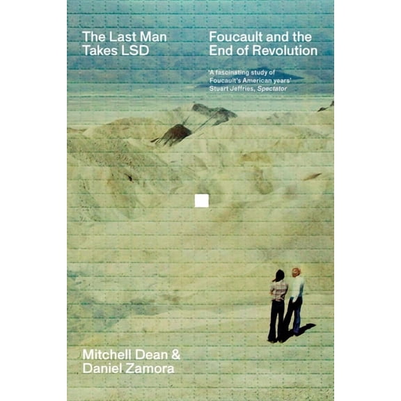 The Last Man Takes LSD: Foucault and the End of Revolution, (Paperback)