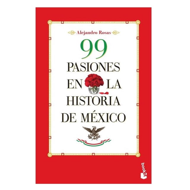 99 Pasiones En La Historia De México Booket 9786070740671