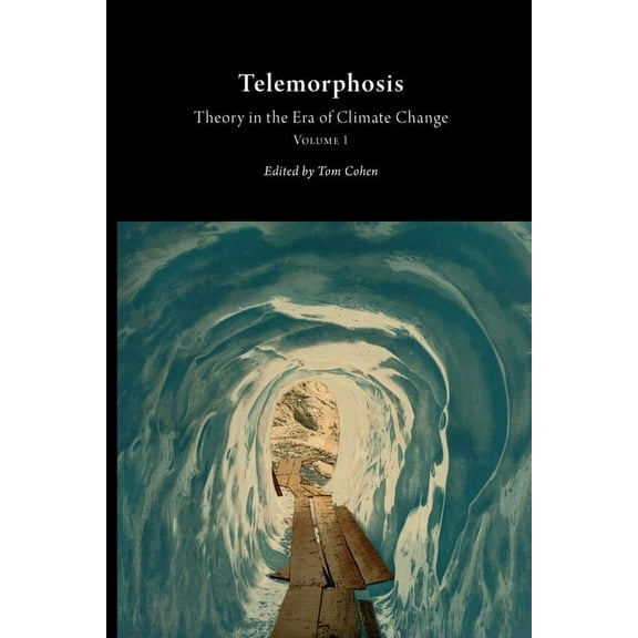 Critical Climate Change Telemorphosis: Theory in the Era of Climate Change Volume 1, (Paperback)