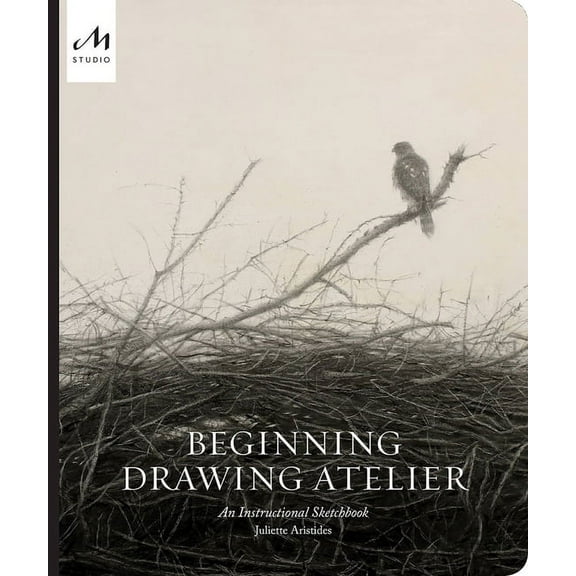 Beginning Drawing Atelier: An Instructional Sketchbook, (Hardcover)