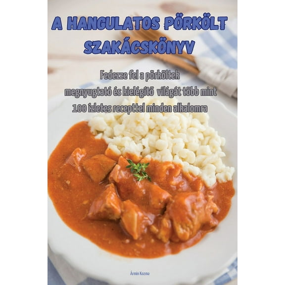 A hangulatos pörkölt szakácskönyv, (Paperback)