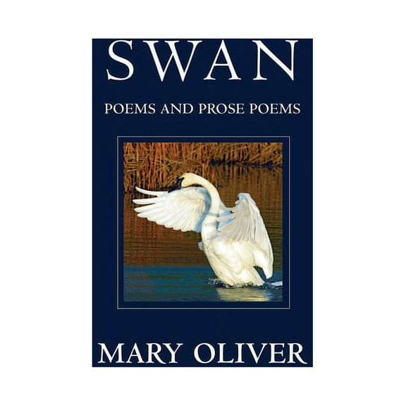 Swan: Poems and Prose Poems, (Paperback)