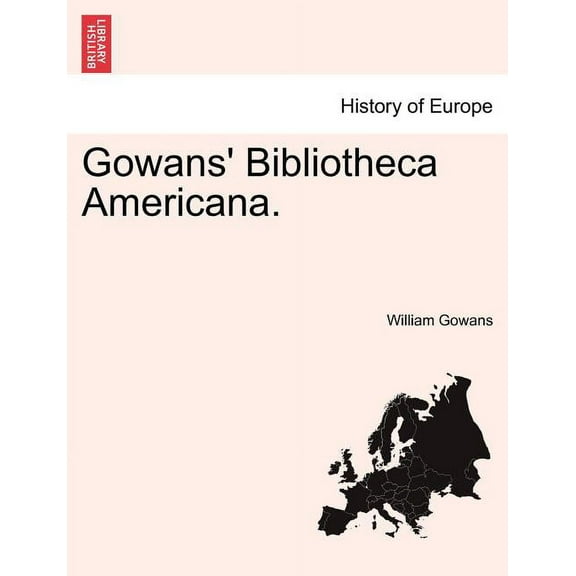 Gowans' Bibliotheca Americana. (Paperback)