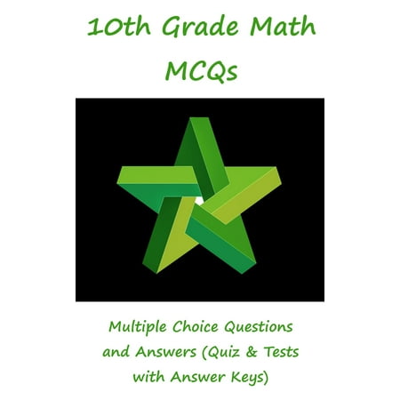 Saxon Algebra Test Answers 10th Grade Math MCQs: Multiple Choice Questions and Answers (Quiz & Tests with Answer Keys) - eBook ()