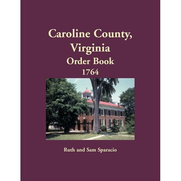 Caroline County, Virginia Order Book, 1764 (Paperback)