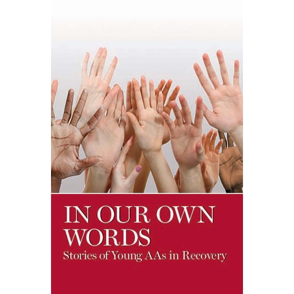 Pre-Owned In Our Own Words: Stories of Young Aa's in Recovery (Paperback) 0933685645 9780933685642