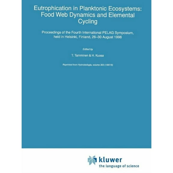Developments in Hydrobiology Eutrophication in Planktonic Ecosystems: Food Web Dynamics and Elemental Cycling, Book 127, (Paperback)