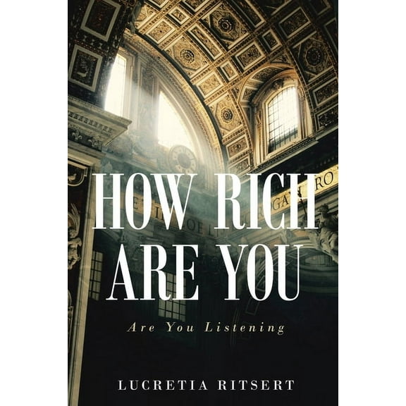 How Rich Are You: Are You Listening, (Paperback)