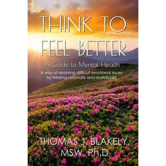 Think to Feel Better: A Guide to Mental Health, (Paperback)