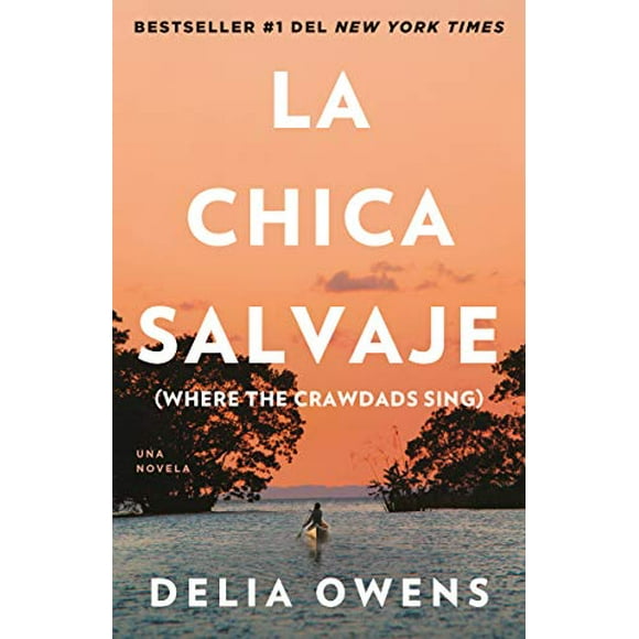 La chica salvaje: Édition Espagnole de l'Endroit Où Chantent les Crawdads