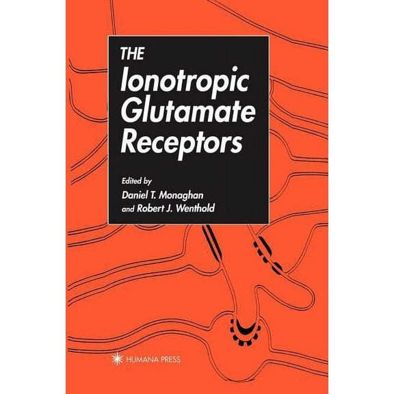 Receptors The Ionotropic Glutamate Receptors, (Paperback)