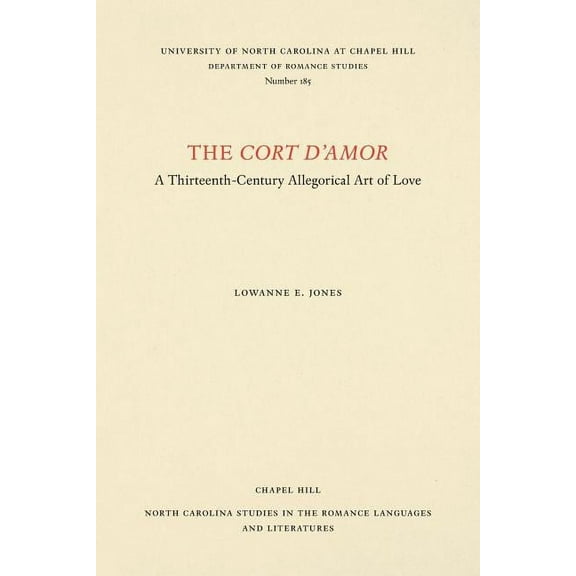 North Carolina Studies in the Romance La The Cort d'Amor: A Thirteenth-Century Allegorical Art of Love, Book 185, (Paperback)