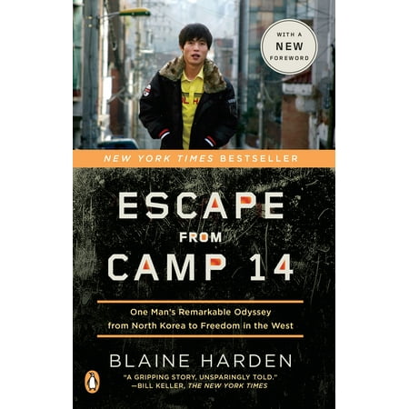 Escape from Camp 14 : One Man's Remarkable Odyssey from North Korea to Freedom in the West