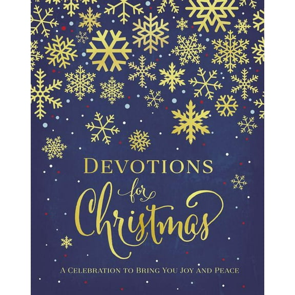 Devotions for Christmas: A Celebration to Bring You Joy and Peace (a 31-Day Devotional for the Advent Season) - The Perf, (Hardcover)