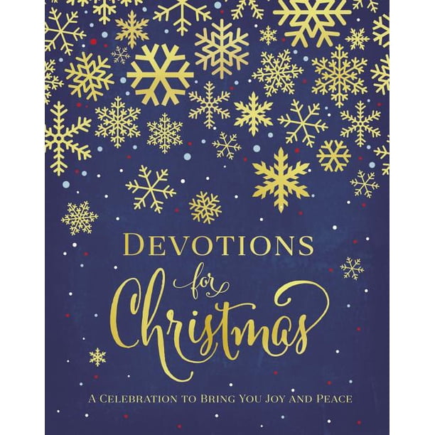 Devotions for Christmas A Celebration to Bring You Joy and
