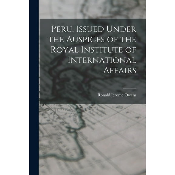 Peru. Issued Under the Auspices of the Royal Institute of International Affairs, (Paperback)