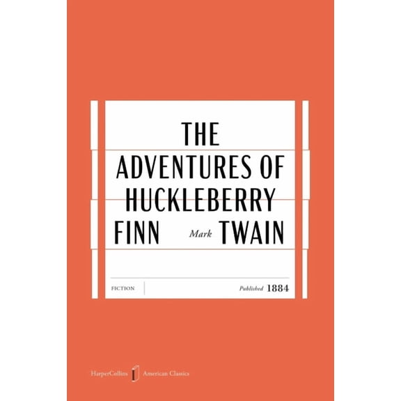 HarperCollins American Classics The Adventures of Huckleberry Finn American Classics Edition, Book 17, (Paperback)