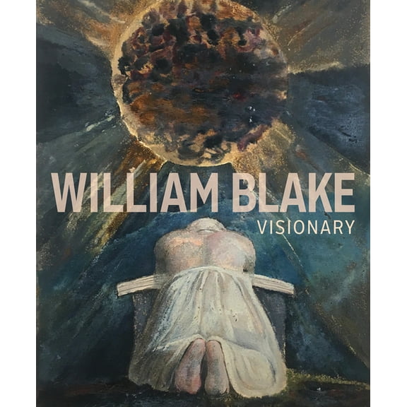 William Blake: Visionary, (Hardcover)