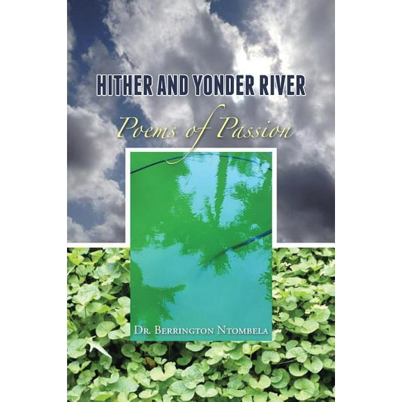 Hither and Yonder River : Poems of Passion
