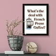 thumbnail image 4 of Designs ByLITA What's the Deal with French Press Coffee?, 11 x 14 White Wall Print (Framed) | French Quotes Room Decoration, 4 of 7