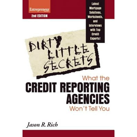 Dirty Little Secrets : What the Credit Reporting Agencies Won't Tell