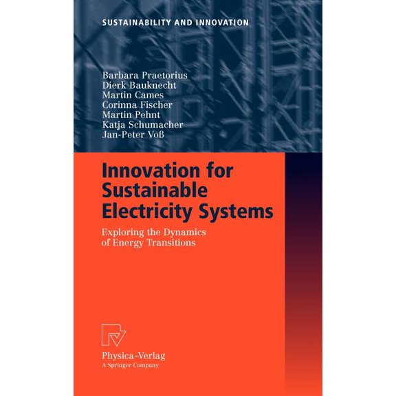 Sustainability and Innovation Innovation for Sustainable Electricity Systems: Exploring the Dynamics of Energy Transitions, (Hardcover)