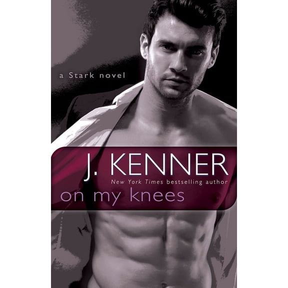 ON MY KNEES: A STARK NOVEL