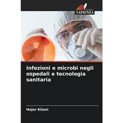 Infezioni e microbi negli ospedali e tecnologia sanitaria (Paperback)