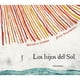 thumbnail image 1 of Libro Los Hijos Del Sol Tapa Dura, Autor Micaela Chirif, Editorial Kalandraka, 1 of 2