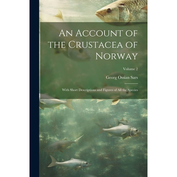 An Account of the Crustacea of Norway (Paperback)