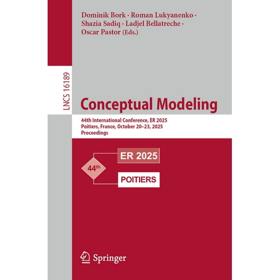 Lecture Notes in Computer Science Conceptual Modeling: 44th International Conference, Er 2025, Poitiers, France, October 20-23, 2025, Proceedings, Book 16189, (Paperback)
