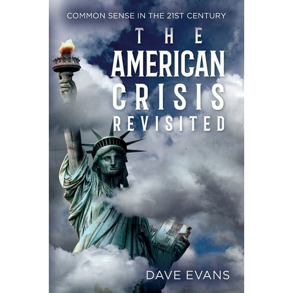 The American Crisis - Revisited: Common Sense in the 21st Century, (Paperback)