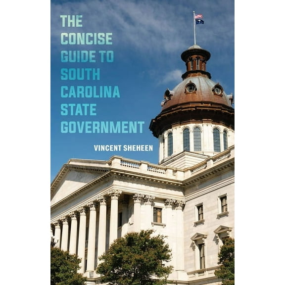 The Concise Guide to South Carolina State Government, (Hardcover)