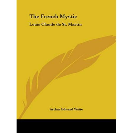 The French Mystic : Louis Claude de St. Martin