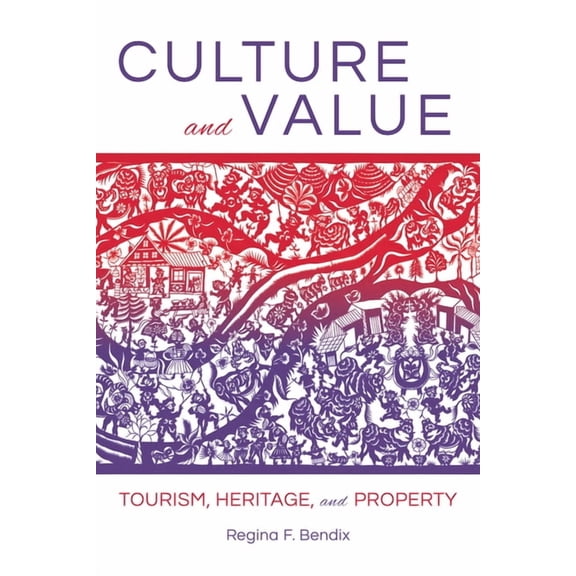 Culture and Value: Tourism, Heritage, and Property, (Paperback)