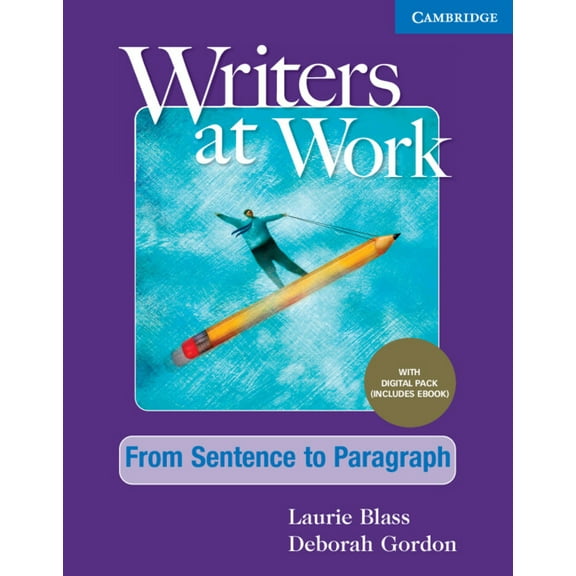 Writers at Work Writers at Work from Sentence to Paragraph, Student's Book with Digital Pack, (Paperback)