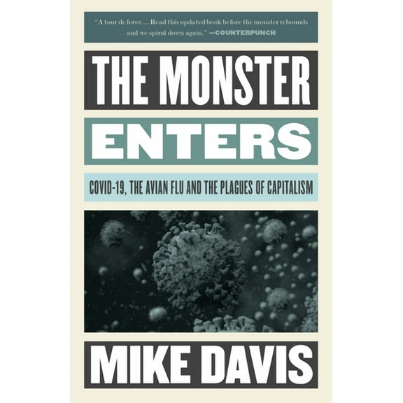 Essential Mike Davis The Monster Enters: Covid-19, Avian Flu, and the Plagues of Capitalism, (Paperback)