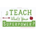 thumbnail image 6 of I Teach, What's Your Superpower Teacher Vinyl Lettering Art Classroom Wall Decal Stickers School Quote 23x12-Inch Lime Green/Red, 6 of 6