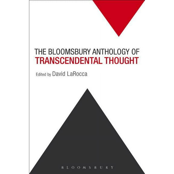 The Bloomsbury Anthology of Transcendental Thought: From Antiquity to the Anthropocene, (Hardcover)