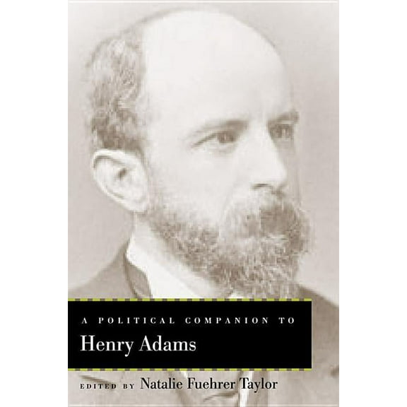 Political Companions to Great American A A Political Companion to Henry Adams, (Paperback)