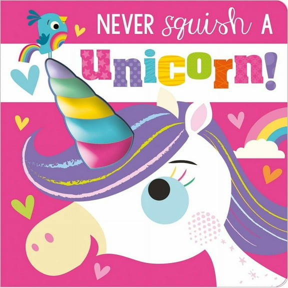 Rosie Greening: Never Squish a Unicorn! (Board Book)